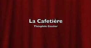 La Cafetière, Théophile Gautier