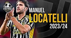 Manuel Locatelli 2023/24 - Amazing Skills, Assists & Goals | HD