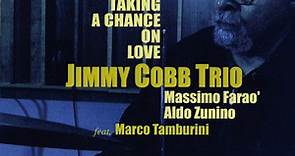 Jimmy Cobb Trio Feat. Marco Tamburini - Taking A Chance On Love
