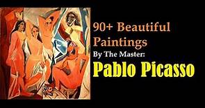 90 Beautiful Paintings By The Master: "Pablo Picasso"