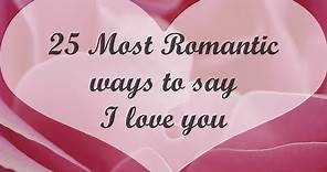 ♡ 25 Romantic ways to say I love you ♡♡ | LOVE QUOTES @itskaylee6602