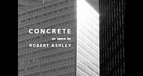 Robert Ashley - Concrete