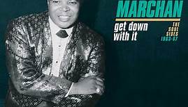 Bobby Marchan - Get Down With It: The Soul Sides 1963-1967