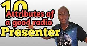 10 major attributes of a good radio presenter