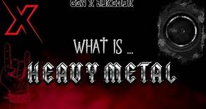 What Is Heavy Metal?