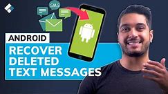 [3 Ways] How To Recover Deleted Text Messages on ANY Android [2023]