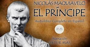 Nicolás Maquiavelo - El Príncipe (Audiolibro Completo en Español) "Voz Real Humana"