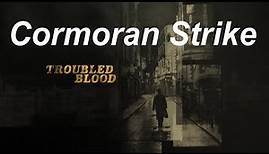 Cormoran Strike Troubled Blood Intro