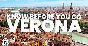 THINGS TO KNOW BEFORE YOU GO TO VERONA