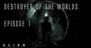 Alien - Destroyer of the Worlds - Épisode 1/3