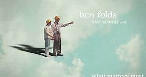 Ben Folds - "What Matters Most" [Official Audio]