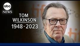 Tom Wilkinson dead at 75
