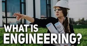 What is Engineering? (What do Engineers do) | Explore Engineering