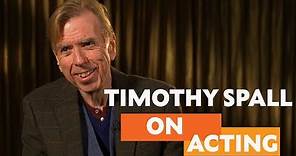 "It's Not Just About You" | Timothy Spall on Acting