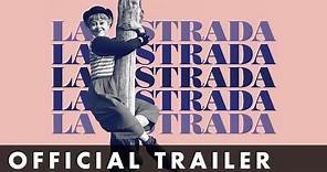 LA STRADA - Official Trailer - Remastered and in cinemas May 19th