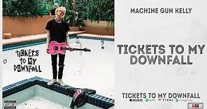 Machine Gun Kelly - "tickets to my downfall" (Tickets to My Downfall)