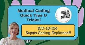 ICD-10-CM Sepsis Coding Explained!!!