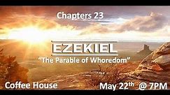 Ezekiel 23 "The Parable of Whoredom"