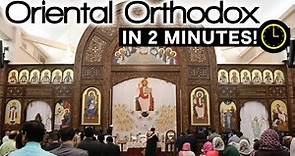 Oriental Orthodox Explained in 2 Minutes