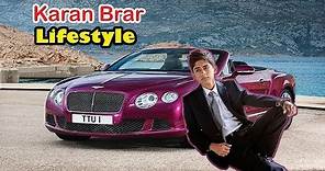 Karan Brar The Real Life Story | Karan Brar Lifestyle & Biography 2019😍