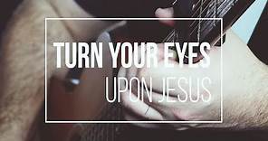 Turn Your Eyes Upon Jesus by Reawaken (Acoustic Hymn)