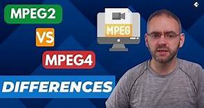 MPEG2 VS MPEG4, What Are the Differences