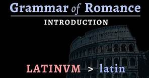 Romance Languages: Introduction to Vulgar Latin & Romance Linguistics