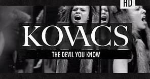 Kovacs - The Devil You Know (Official Video)