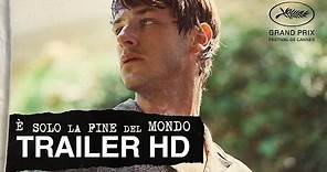 È SOLO LA FINE DEL MONDO – Secondo trailer ufficiale italiano HD