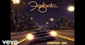 Foghat - Drivin' On Video - Official