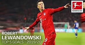 Robert Lewandowski - UEFA Player of the Year - Top 5 Goals 2019/20
