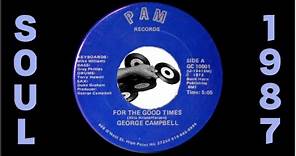 George Campbell - For The Good Times [Pam] 1987 Oddball Deep Soul 45