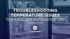 GE Appliances Top Freezer Refrigerator - Troubleshooting Temperature Control
