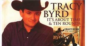 Tracy Byrd - It's About Time/Ten Rounds