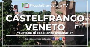 Castelfranco Veneto - Piccola Grande Italia
