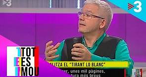 Màrius Serra: "El 'Tirant lo Blanc' és una novel·la total" - Tot es mou