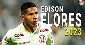Edison Flores || Universitario | Jugadas y Goles ● 2023ᴴᴰ