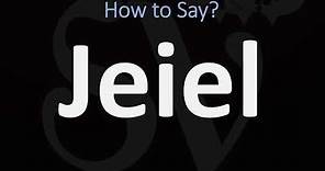 How to Pronounce Jeiel?