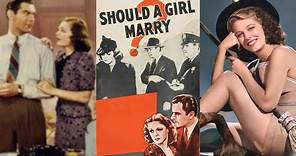 SHOULD A GIRL MARRY? (1939) Anne Nagel, Warren Hull & Mayo Methot | Crime, Drama, Mystery | B&W