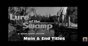 Robert L. Lippert: Lure of the Swamp (May 1957) M&E Titles Full HD