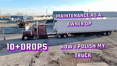 Dealing With Maintenance Over The Road|How I Polish My Truck|10+Drops|Day In The Life Of A Trucker|