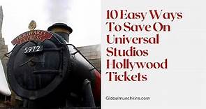 UNIVERSAL STUDIOS HOLLYWOOD DISCOUNT TICKETS – 10 EASY WAYS TO SAVE!