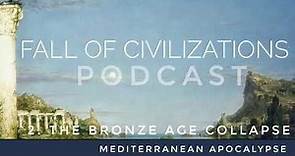 2. The Bronze Age Collapse - Mediterranean Apocalypse