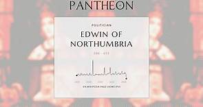 Edwin of Northumbria Biography - King of Deira and Bernicia from 616 to 632/633