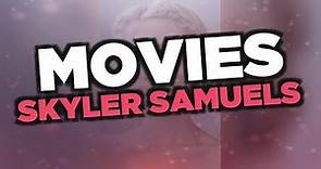 Best Skyler Samuels movies