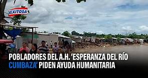 San Martín: Pobladores del A.H. 'Esperanza del Río Cumbaza' piden ayuda humanitaria