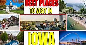 10 Best Places to Visit in Iowa - Iowa Tourist Attractions
