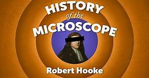 History of the Microscope: Robert Hooke