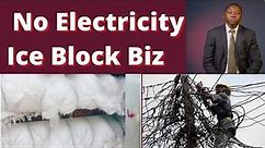 How to make money with ice block business in places where there is no electricity