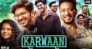 Karwaan Full Movie | Irrfan Khan | Dulquer Salmaan | Mithila Palkar | Review & Facts